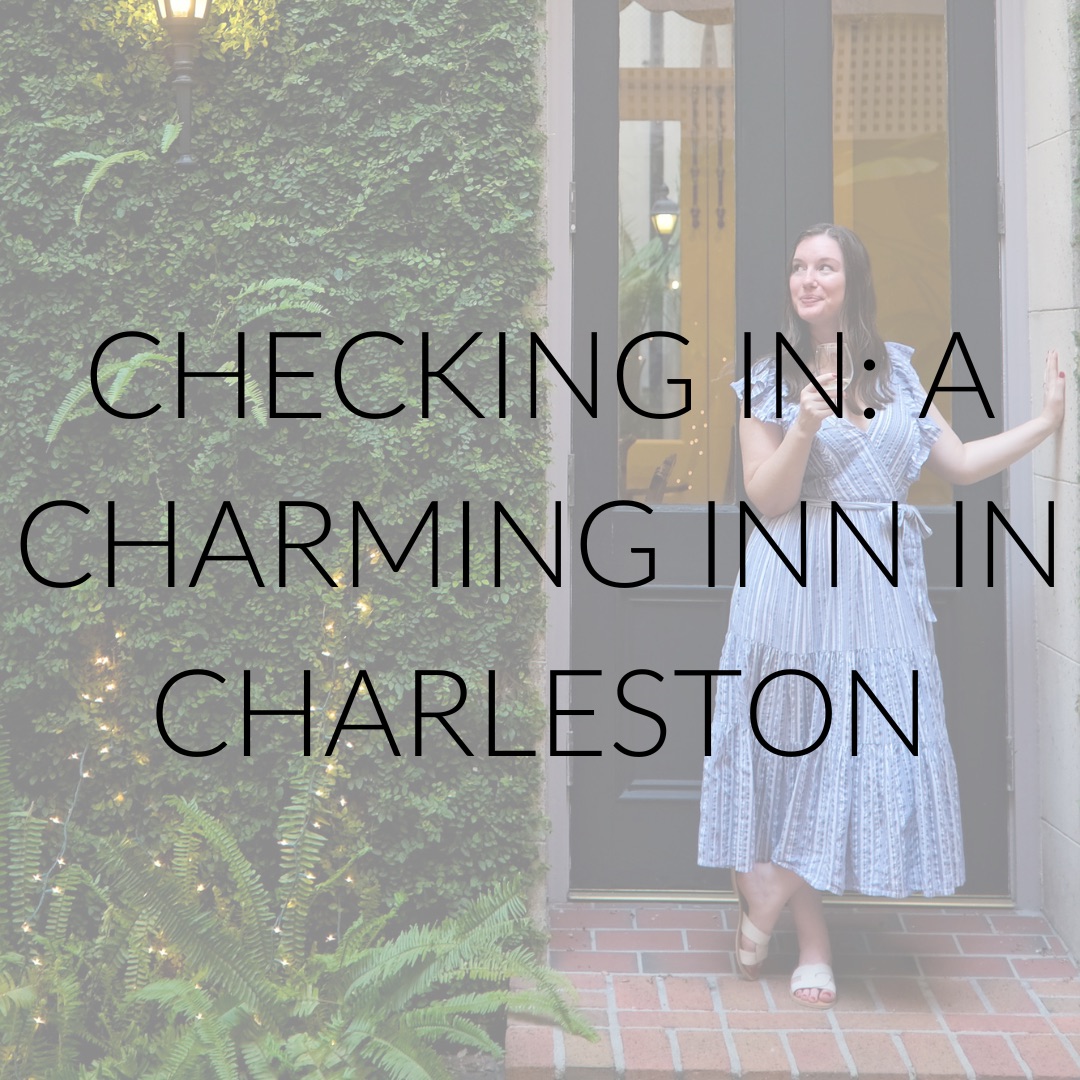 Alyssa at a hotel with text overlay "Checking In: A Charming Inn in Charleston"