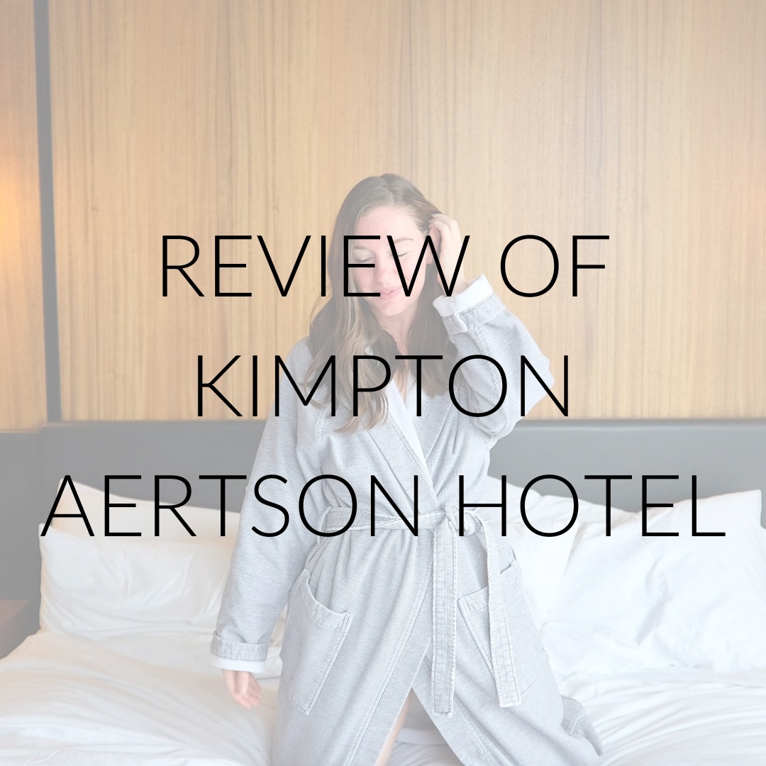 Alyssa at Kimpton with text overlay: review of Kimpton Aertson Hotel